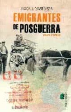 emigrantes de posguerra: relato historico-simon j. martinez-9788416321858