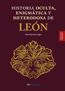 historia oculta, enigmatica y heterodoxa de leon-9788416610358