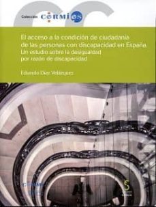 el acceso a la condicion de ciudadania de las personas con discapacidad en españa-eduardo diaz velazquez-9788416668458