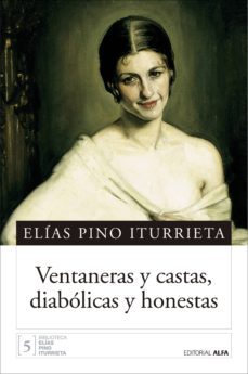 ventaneras y castas, diabolicas y honestas (ebook)-elias pino iturrieta-9788416687558
