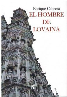 el hombre de lovaina-enrique cabrera-9788416832958