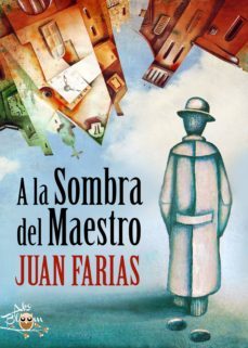 a la sombra del maestro (ebook)-juan farias-9788416862658