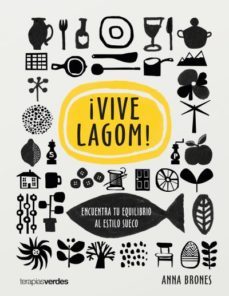 ¡vive lagom!: encuentra tu equilibrio al estilo sueco-anna brones-9788416972258