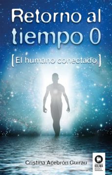 retorno al tiempo 0 (ebook)-cristina acebron guirau-9788416994458