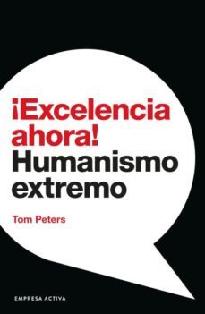¡excelencia ahora!-tom peters-9788416997558