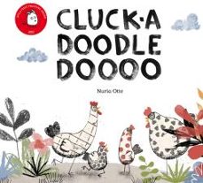 cluck-a doodle doooo-nuria otte-9788417028558