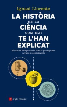 la historia de la ciència com mai te l'han explicat (ebook)-ignasi llorente-9788417214258