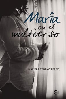 (i.b.d.) maria en el multiverso-mariela cedeño perez-9788417234058