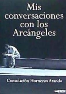 mis conversaciones con los arcangeles-consolacion horneros aranda-9788417285258