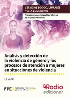 uf2688 analisis y deteccion de la violencia de genero y los proce sos de atencion a mujeres en situac-9788417287658