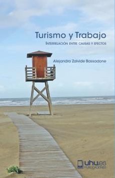 turismo y trabajo: interrelacion entre causas y efecto-9788417288358