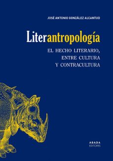 liter-antropologia: el hecho literario, entre cultura y contracultura-9788417301958