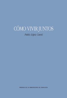 como vivir juntos-pablo lopiz canto-9788417358358