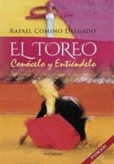 el toreo: conocelo y entiendelo (3ª ed.)-rafael comino delgado-9788417415358