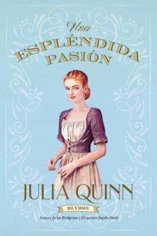esplendida pasion (blydon 1)-julia quinn-9788417421458