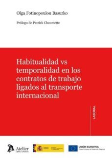 habitualidad vs temporalidad en los contratos de trabajo ligados al transporte internacional-9788417466558