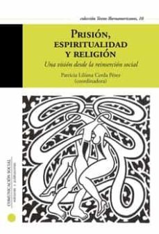 prision, espiritualidad y religion: una vision desde la reinsercion social-patricia l. cerda perez-9788417600358