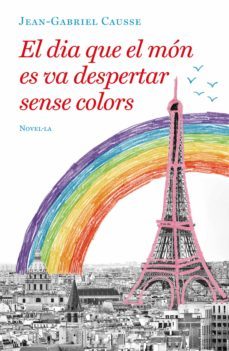 el dia que el mon es va despertar sense colors (ebook)-jean gabriel causse-9788417627058