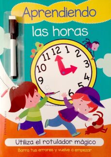 aprendiendo las horas: utiliza el rotulador magico-9788417760458