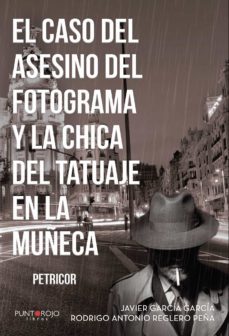 el caso del asesino del fotograma y la chica del tatuaje en la muñeca (ebook)-9788417808358