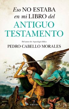 eso no estaba en mi libro del antiguo testamento-pedro cabello morales-9788417954758