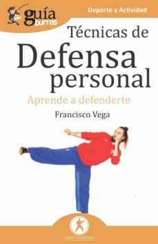 guiaburros tecnicas de defensa personal aprende a defenderte-francisco vega-9788418121258