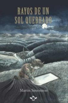 rayos de un sol quebrado-martin simonson-9788418168758