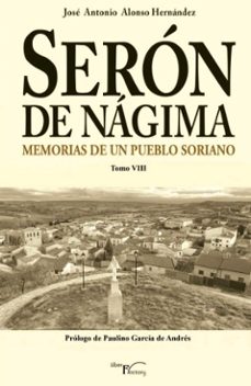 seron de nagima tomo viii: memorias de un pueblo soriano-jose antonio alonso hernandez-9788418170058