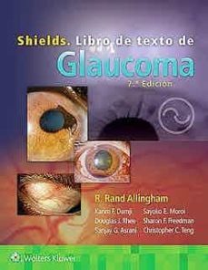 shields. libro de texto de glaucoma (7ª ed.)-r. rand allingham-9788418257858