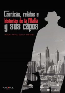 cronicas, relatos e historias de la mafia y sus capos-9788418314858