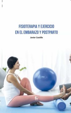 fisioterapia y ejercicio en el embarazo y postparto-francisco javier castillo montes-9788418418358