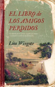 el libro de los amigos perdidos (ebook)-lisa wingate-9788418480058