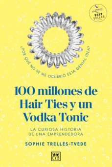 100 millones de hair ties y un vodka tonic (latinoamerica y estados unidos) (ebook)-sophie trelles tvede-9781912555642
