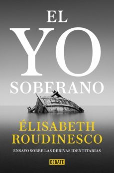 el yo soberano (ebook)-elisabeth roudinesco-9788418619458