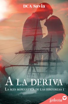 a la deriva (la mas romantica de las historias 1) (ebook)-dca savia-9788418646058