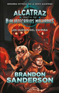 alcatraz contra los bibliotecarios malvados 2: los huesos del escriba-brandon sanderson-9788418688058