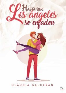 hasta que los angeles se enfaden-claudia galceran-9788418773358