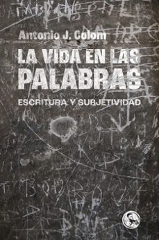 la vida en las palabras-antonio j. colom-9788418782558