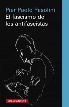 el fascismo de los antifascistas- ebook-pier paolo pasolini-9788418807558