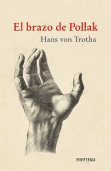 el brazo de pollak (ebook)-hans von trotha-9788418838965