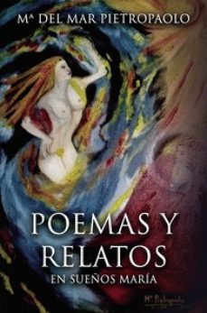 poemas y relatos-maria del mar pietropaolo mateo-9788418886058