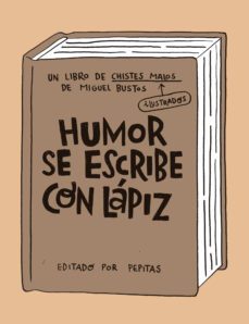 humor se escribe con lapiz-miguel bustos-9788418998058