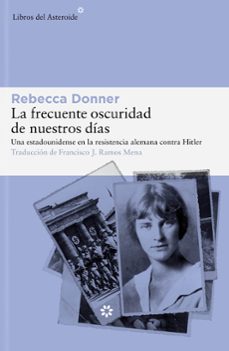 la frecuente oscuridad de nuestros dias-rebecca donner-9788419089458
