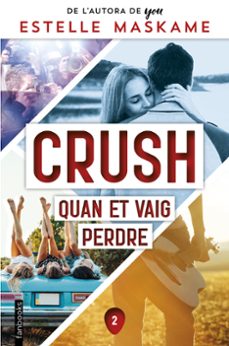 crush 2. quan et vaig perdre-estelle maskame-9788419150158