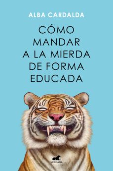 cómo mandar a la mierda de forma educada (ebook)-alba cardalda-9788419248558