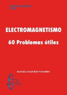 electromagnetismo. 60 problemas utiles-9788419299758