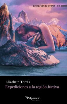 expediciones a la region furtiva-elizabeth torres-9788419347558