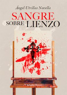 sangre sobre lienzo (ebook)-ángel utrillas novella-9788419404558