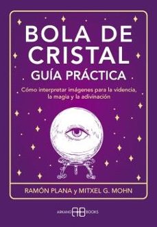bola de cristal. guia practica-mitxell g. mohn-9788419510358
