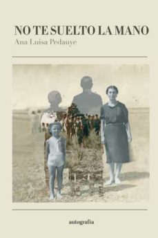 no te suelto la mano-ana luisa pedauye-9788419611758